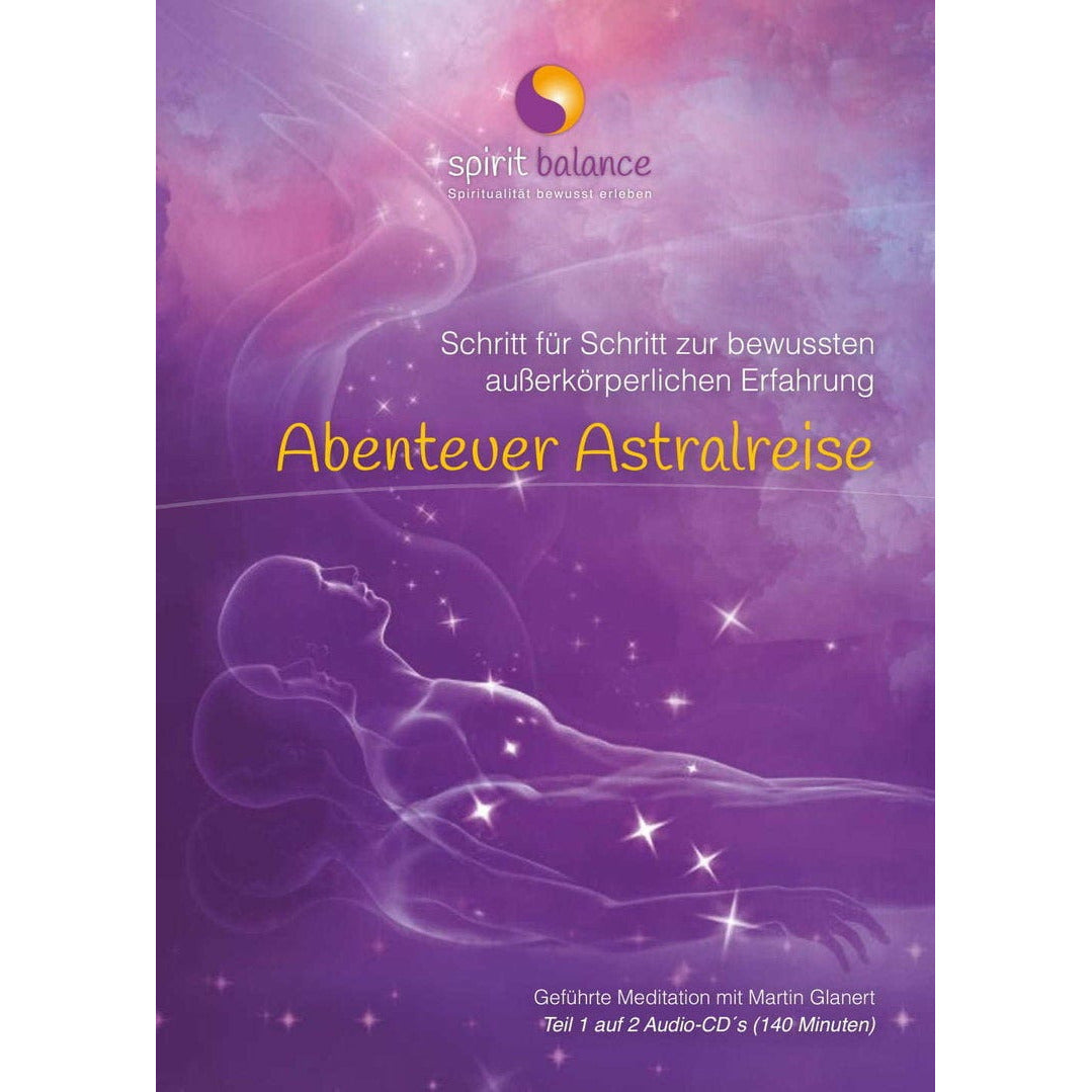 CD Abenteuer Astralreise - Schritt für Schritt zur bewussten außerkörperlichen Erfahrung